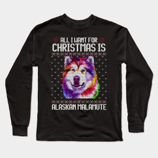 All I Want for Christmas is Alaskan Malamute - Christmas Gift for Dog Lover Long Sleeve T-Shirt